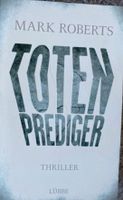 Thriller "Totenprediger" von Mark Roberts Nordrhein-Westfalen - Bergisch Gladbach Vorschau