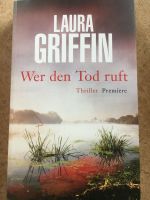 Thriller, Wer den Tod ruft, Laura Griffin Rheinland-Pfalz - Pünderich Vorschau