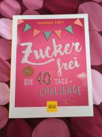 Zuckerfrei die 40 Tage-Challenge von Hannah Frey Sachsen-Anhalt - Teutschenthal Vorschau