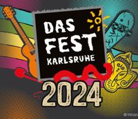 Das Fest - Donnerstag bis Sonntag Baden-Württemberg - Karlsruhe Vorschau