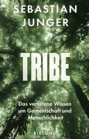 Tribe: Das verlorene Wissen um Gemeinschaft und Menschlichkeit Berlin - Lichterfelde Vorschau