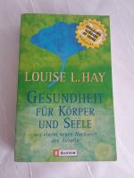 Gesundheit für Körper und Seele Loulise L. Hay Esoterik Baden-Württemberg - Karlsruhe Vorschau