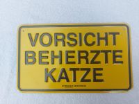 Blechschild VORSICHT BEHERZTE KATZE Nordrhein-Westfalen - Goch Vorschau