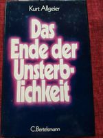 Das Ende der Unsterblichkeit Kurt Allgeier sehr guter Zustand Hessen - Griesheim Vorschau