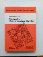 Gesünder durch weniger Eiweiß. Tatsachen zur Eiweißfrage Mecklenburg-Vorpommern - Neubrandenburg Vorschau