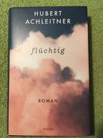 flüchtig von Hubert Achleitner/Hubert v.Goisern Buch Baden-Württemberg - Schwieberdingen Vorschau