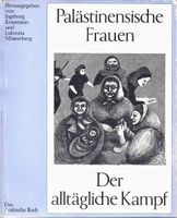 Palästinensische Frauen (Hrsg. I.Kossmann / L.Scharenberg) Niedersachsen - Emden Vorschau