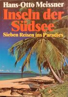 Hans-Otto Meissner. Inseln der Südsee. Tahiti, Samoa, Tonga, Bora Nordrhein-Westfalen - Wiehl Vorschau