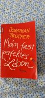 Jonathan Tropper: Mein fast perfektes Leben Schleswig-Holstein - Eckernförde Vorschau