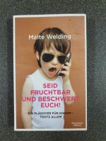 Seid fruchtbar und beschwert euch - Malte Welding Bochum - Bochum-Süd Vorschau