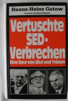 Vertuschte SED Verbrechen; Hanns-Heinz Gatow; Eine Spur von Blut Rheinland-Pfalz - Neustadt an der Weinstraße Vorschau