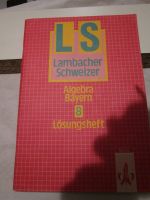 Algebra Bayern, Lösungsheft 8,9 >>>>> Lambacher Schweizer Bayern - Tutzing Vorschau