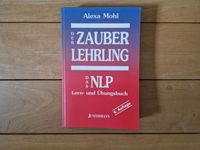 Alexa Mohl, Der Zauberlehrling, Das NLP Lern- und Übungsbuch Rheinland-Pfalz - Montabaur Vorschau