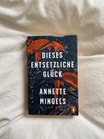 Dieses entsetzliche Glück Buch von Annette Mingels Bayern - Bayreuth Vorschau