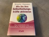 Wie Sie Ihre Selbstheilungskräfte aktivieren von Brigitte Hamann Bayern - Buch Vorschau
