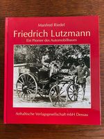 Manfred Riedel: Friedrich Lutzmann-Ein Pionier des Automobilbaues Bayern - Fürstenfeldbruck Vorschau