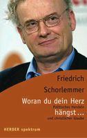 Friedrich Schorlemmer (Pfarrer) - Woran du dein Herz hängst TB Berlin - Lichterfelde Vorschau