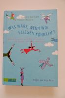 "Was wäre, wenn wir fliegen könnten?" ISBN: 978-3-551-20987-0 Baden-Württemberg - Ditzingen Vorschau