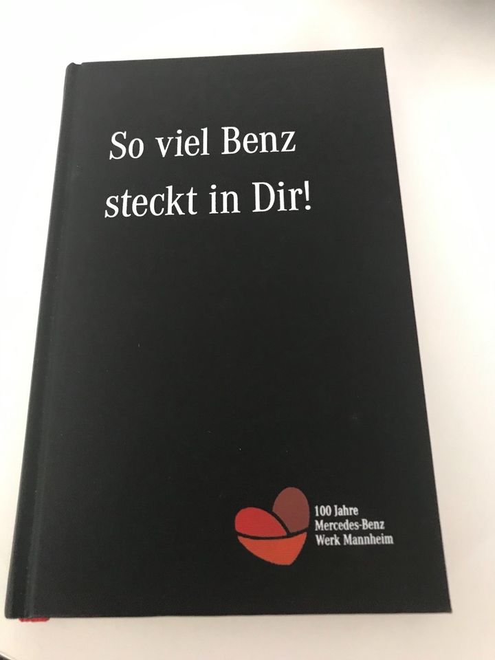 So viel Benz steckt in Dir. 100 Jahre  Mercdes Benz Werk Mannheim in Bürstadt