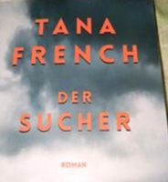 Der Sucher    Tana French Baden-Württemberg - Wendlingen am Neckar Vorschau