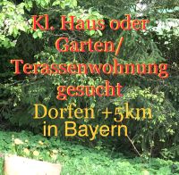 Dorfen +5km, Kl. Haus oder Gartenwohnung ab sofort gesucht Bayern - Vilsbiburg Vorschau