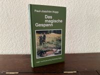 Das magische Gespann  Hopp, Paul Joachim Jagd Buch Wandsbek - Hamburg Sasel Vorschau