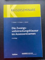 Zwangsvollstreckungsklausur im Assessorexamen, Kaiser, 8.Auflage Bayern - Wallersdorf Vorschau