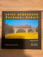 Adieu Nebenbahn Sachsen-Anhalt, Wolgang Herdam, Eisenbahn Nordrhein-Westfalen - Dinslaken Vorschau