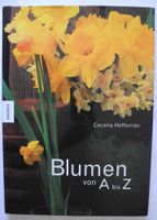 Blumen von A bis Z; Cecilia Heffernan; Fotografie von T.K. Hill; Rheinland-Pfalz - Neustadt an der Weinstraße Vorschau
