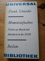 F. Schneider: Momentaufnahme. Notate zu Musik u. Musikern der DDR Friedrichshain-Kreuzberg - Friedrichshain Vorschau