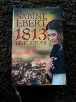 Roman 1813 Kriegsfeuer Sabine Ebert Hessen - Angelburg Vorschau