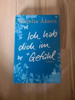 Cecelia Ahern - Ich hab dich im Gefühl Dortmund - Innenstadt-West Vorschau