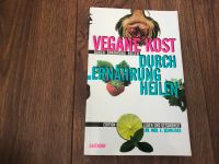 Vegane Kost Durch Ernährung heilen Rezepte Veganes Kochbuch Vegan Nordrhein-Westfalen - Krefeld Vorschau