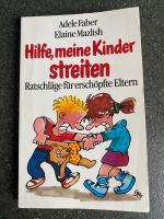 Faber Mazlish Erziehungs Ratgeber meine Kinder streiten Baden-Württemberg - Karlsruhe Vorschau