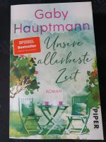 Unsere allerbeste Zeit Gaby Hauptmann Roman Schleswig-Holstein - Groß Vollstedt Vorschau