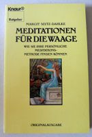 Meditation für die Waage; Margit Seitz-Dahlke, Wie sie ihre persö Rheinland-Pfalz - Neustadt an der Weinstraße Vorschau