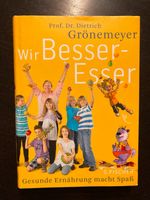 Prof. Dr. D. Grönemeyer Wir Besser-Esser Buch Ernährung Kinder Bayern - Freising Vorschau