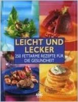 Leicht und lecker. 250 fettarme Rezepte für die Gesundheit Hannover - Mitte Vorschau