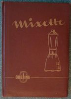 Mixette, Anleitung und Rezeptbuch für legendären DDR-Mixer, 1957 Brandenburg - Neuruppin Vorschau