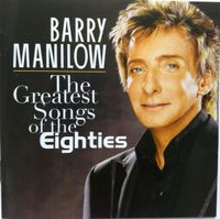 CD  Barry Manilow ‎– The Greatest Songs Of The Eighties NEU / OVP Rheinland-Pfalz - Gau-Bischofsheim Vorschau