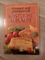 Koestliche Aufläufe - Preiswert und phantasievoll (Kochbuch,) Bayern - Coburg Vorschau