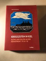 Kriegzeiten in Kiel Martin Rackwitz heimatfront 1914/18 Schleswig-Holstein - Mönkeberg Vorschau