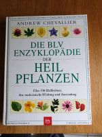 Die BLV Enzyklopädie der Heilpflanzen. Von Andrew Chevallier Baden-Württemberg - Donaueschingen Vorschau