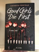 Good girls die first Kathryn Foxfield Thriller Buch Roman Psycho Rheinland-Pfalz - Brücken (Pfalz) Vorschau