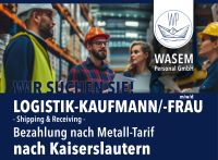 Logistik-Kaufmann/-frau (m/w/d), top Konditionen, Kaiserslautern Rheinland-Pfalz - Kaiserslautern Vorschau