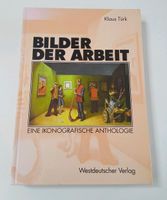 Klaus Türk Bilder der Arbeit gebundene Ausgabe 1. Auflage 2000 Pankow - Prenzlauer Berg Vorschau