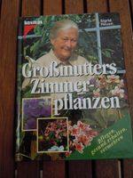 Großmutters Zimmerpflanzen - Sigrid Heuer Nordrhein-Westfalen - Eitorf Vorschau