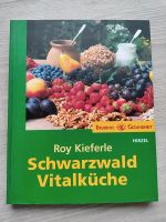 Schwarzwald Vitalküche von Roy Kieferle Baden-Württemberg - Neuhausen Vorschau