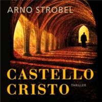 Arno Strobel - Castello Cristo - Audio-CD - Hörbuch Nordrhein-Westfalen - Erkrath Vorschau