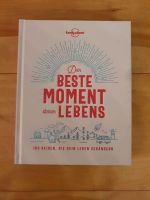 Buch Loneley Planet "Der beste Moment deines Lebens" (neu) Hessen - Liederbach Vorschau